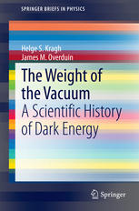 The Weight Of The Vacuum A Scientific History Of Dark Energy 1st Edition Helge S Kragh