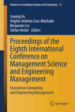 Proceedings Of The Eighth International Conference On Management Science And Engineering Management Focused On Computing And Engineering Management 1st Edition Jiuping Xu