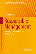 Responsible Management Corporate Responsibility And Working Life 1st Edition Richard Ennals