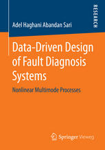 Datadriven Design Of Fault Diagnosis Systems Nonlinear Multimode Processes 1st Edition Adel Haghani Abandan Sari Auth