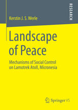 Landscape Of Peace Mechanisms Of Social Control On Lamotrek Atoll Micronesia 1st Edition Kerstin J S Werle Auth