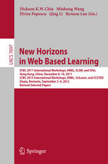 New Horizons In Web Based Learning Icwl 2011 International Workshops Kmel Elsm And Spel Hong Kong December 810 2011 Icwl 2012 International Workshops Kmel Scilearn And Ccstedsinaia Romania September 24 2012 Revised Selected Papers 1st Edition Dickson K W Chiu