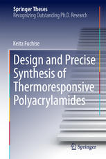 Design And Precise Synthesis Of Thermoresponsive Polyacrylamides 1st Edition Keita Fuchise Auth