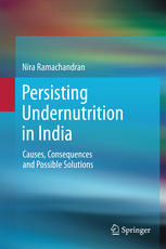 Persisting Undernutrition In India Causes Consequences And Possible Solutions 1st Edition Nira Ramachandran Auth