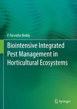Biointensive Integrated Pest Management In Horticultural Ecosystems 1st Edition P Parvatha Reddy Auth