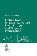 Lecture Notes On Mean Curvature Flow Barriers And Singular Perturbations 1st Edition Giovanni Bellettini Auth