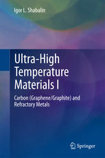 Ultrahigh Temperature Materials I Carbon Graphenegraphite And Refractory Metals 1st Edition Igor L Shabalin Auth