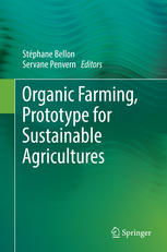 Organic Farming Prototype For Sustainable Agricultures Prototype For Sustainable Agricultures 1st Edition Stphane Bellon