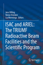 Isac And Ariel The Triumf Radioactive Beam Facilities And The Scientific Program 1st Edition Jens Dilling
