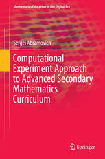 Computational Experiment Approach To Advanced Secondary Mathematics Curriculum 1st Edition Sergei Abramovich Auth