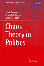 Chaos Theory In Politics 1st Edition Santo Banerjee Efika Ule Eretin
