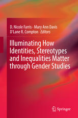 Illuminating How Identities Stereotypes And Inequalities Matter Through Gender Studies 1st Edition D Nicole Farris