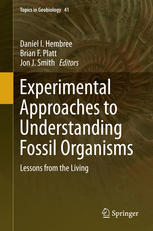 Experimental Approaches To Understanding Fossil Organisms Lessons From The Living 1st Edition Daniel I Hembree
