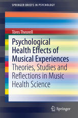 Psychological Health Effects Of Musical Experiences Theories Studies And Reflections In Music Health Science 1st Edition Tres Theorell Auth