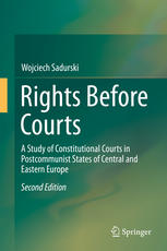 Rights Before Courts A Study Of Constitutional Courts In Postcommunist States Of Central And Eastern Europe 2nd Edition Wojciech Sadurski Auth