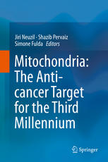 Mitochondria The Anti Cancer Target For The Third Millennium 1st Edition Jiri Neuzil