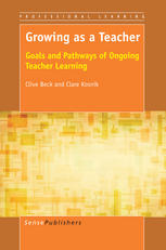 Growing As A Teacher Goals And Pathways Of Ongoing Teacher Learning Clive Beck