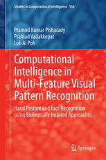 Computational Intelligence In Multifeature Visual Pattern Recognition Hand Posture And Face Recognition Using Biologically Inspired Approaches 1st Edition Pramod Kumar Pisharady