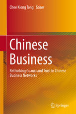 Chinese Business Rethinking Guanxi And Trust In Chinese Business Networks 1st Edition Cheekiong Tong Eds