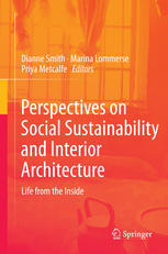 Perspectives On Social Sustainability And Interior Architecture Life From The Inside 1st Edition Dianne Smith