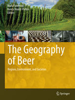 The Geography Of Beer Regions Environment And Societies 1st Edition Mark Patterson