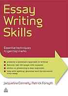 Essay Writing Skills Essential Techniques To Gain Top Marks Jacqueline Connelly Patrick B Forsyth