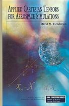 Applied Cartesian Tensors For Aerospace Simulations David M Henderson