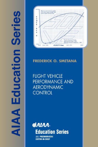 Flight Vehicle Performance And Aerodynamic Control Frederick O Smetana