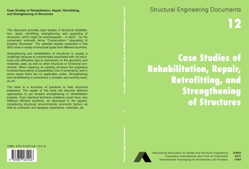 Case Studies Of Rehabilitation Repair Retrofitting And Strengthening Of Structures International Association For Bridge And Structural Engineering