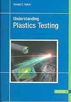 Understanding Plastics Testing Donald C Hylton