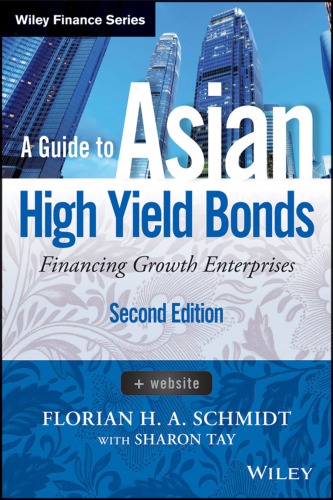 A Guide To Asian High Yield Bonds Financing Growth Enterprises Website Florian H A Schmidt