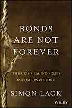 Bonds Are Not Forever The Crisis Facing Fixed Income Investors Simon Lack