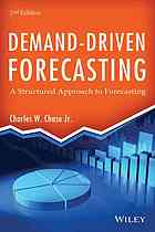 Demanddriven Forecasting A Structured Approach To Forecasting Charles Chase
