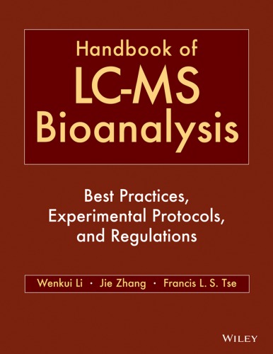 Handbook Of Lcms Bioanalysis Best Practices Experimental Protocols And Regulations Wenkui Li Jie Zhang Francis L S Tse