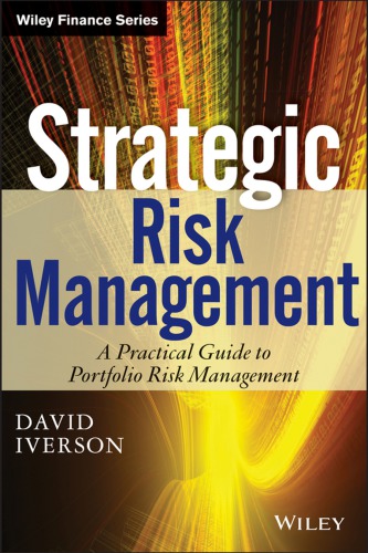 Strategic Risk Management A Practical Guide To Portfolio Risk Management David Iverson