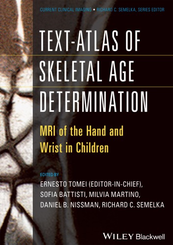 Textatlas Of Skeletal Age Determination Mri Of The Hand And Wrist In Children Ernesto Tomei Sofia Battisti Milvia Martino Daniel B Nissman Richard C Semelka