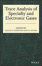 Trace Analysis Of Specialty And Electronic Gases William M Geiger Mark W Raynor