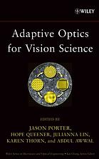 Adaptive Optics For Vision Science Principles Practices Design And Applications Jason Porter