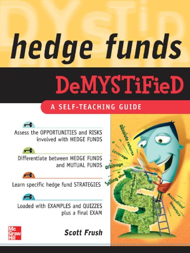Hedge Funds Demystified A Selfteaching Guide Scott P Frush