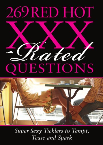 269 Red Hot Xxxrated Questions Super Sexy Ticklers To Tempt Tease And Spark Sourcebooks