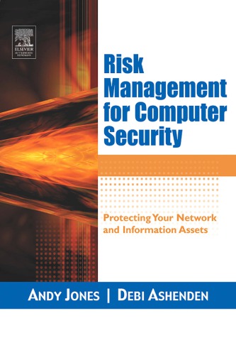 Risk Management For Computer Security Protecting Your Network And Information Assets Andy Jones Debi Ashenden