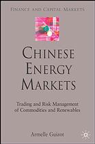 Chinese Energy Markets Trading And Risk Management Of Commodities And Renewables Armelle Guizot