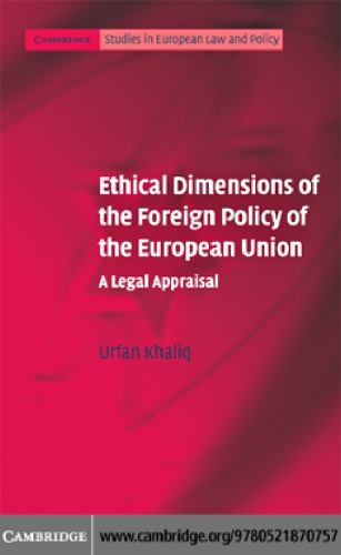 Ethical Dimensions Of The Foreign Policy Of The European Union A Legal Appraisal Urfan Khaliq