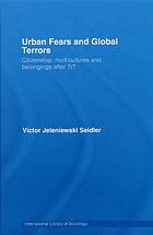 Urban Fears And Global Terrors Citizenship Multicultures And Belongings After 77 Victor J Seidler