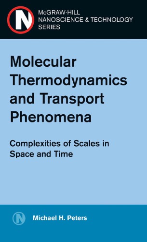 Molecular Thermodynamics And Transport Phenomena Complexities Of Scales In Time And Space Michael H Peters