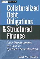 Collateralized Debt Obligations And Structured Finance New Developments In Cash And Synthetic Securitization Janet M Tavakoli