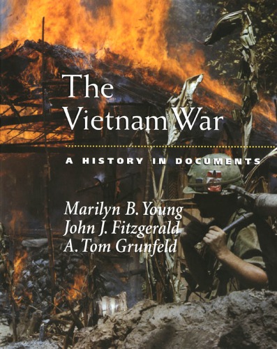 The Vietnam War A History In Documents Marilyn Blatt Young John J Fitzgerald A Tom Grunfeld