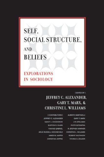 Self Social Structure And Beliefs Explorations In Sociology 1st Jeffrey C Alexander Ed