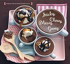 Sticky Chewy Messy Gooey Desserts For The Serious Sweet Tooth Jill Oconnor