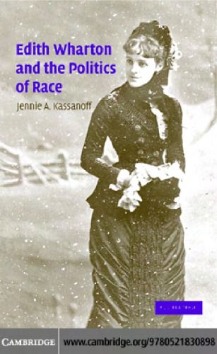 Edith Wharton And The Politics Of Race Jennie Ann Kassanoff